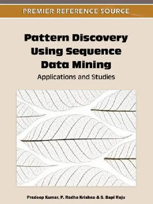 Buy Pattern Discovery Using Sequence Data Mining (English, Pradeep Kumar | P. Radha Krishna | S. Bapi Raju) — BookShops.in