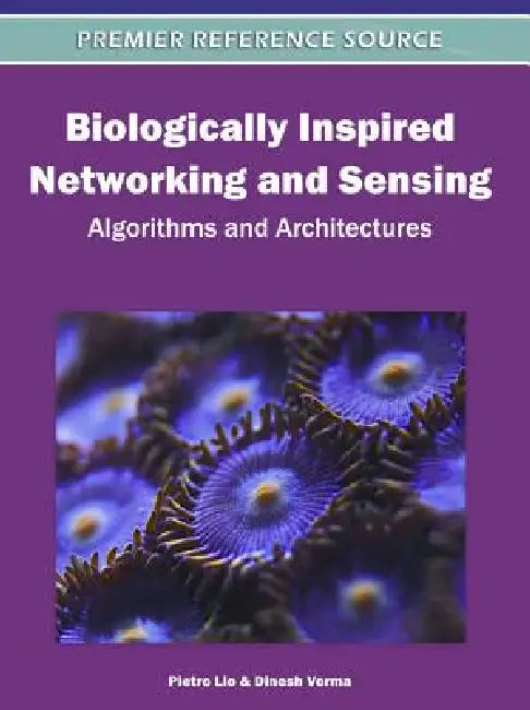 Biologically Inspired Networking and Sensing (English, Pietro Lio | Dinesh Verma)
