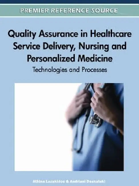 Buy Quality Assurance in Healthcare Service Delivery, Nursing and Personalized Medicine | by Athina Lazakidou | Andriani Daskalaki | Medical Information Science Reference | by Athina Lazakidou | Andriani Daskalaki | Medical Information Science Reference | by Athina Lazakidou | Andriani Daskalaki | Medical Information Science Reference | by Athina Lazakidou | Andriani Daskalaki | Medical Information Science Reference | by Athina Lazakidou | Andriani Daskalaki | Medical Information Science Reference | — BookShops.in