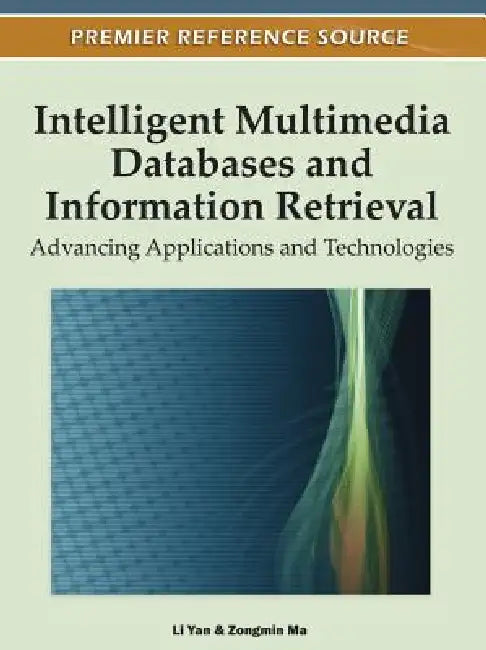 Buy Intelligent Multimedia Databases and Information Retrieval (English, Li Yan | Zongmin Ma) — BookShops.in