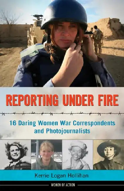 Buy Reporting Under Fire (English, Kerrie Logan Hollihan) — BookShops.in