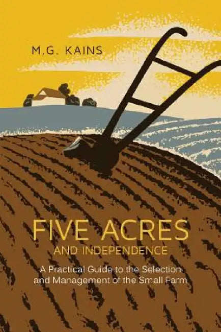 Buy Five Acres and Independence (English, Maurice G. Kains) — BookShops.in