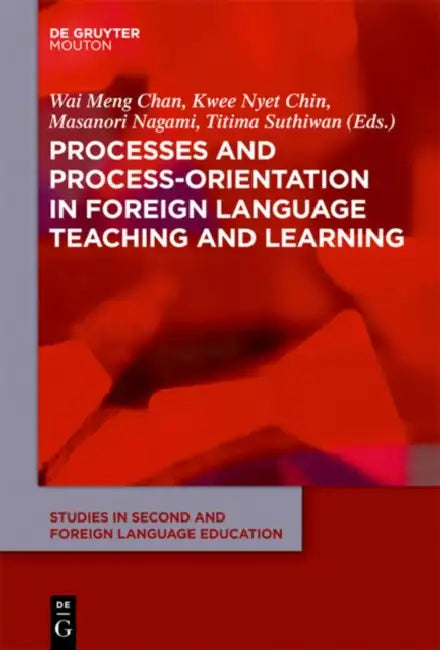 Buy Processes and Process-Orientation in Foreign Language Teaching and Learning (English, Wai Meng Chan | Kwee Nyet Chin | Masanori Nagami) — BookShops.in