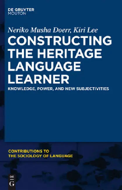 Buy Constructing the Heritage Language Learner (English, Neriko Doerr | Kiri Lee) — BookShops.in