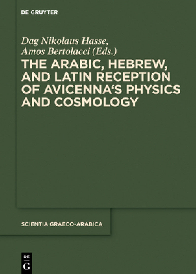 The Arabic, Hebrew and Latin Reception of Avicenna's Physics and Cosmology: 23 (Scientia Graeco-Arabica, 23) view 4