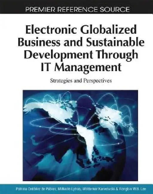 Buy Electronic Globalized Business and Sustainable Development Through IT Management (English, Patricia Ordóñez de Pablos | Miltiadis Lytras | Waldemar Karwowski) — BookShops.in