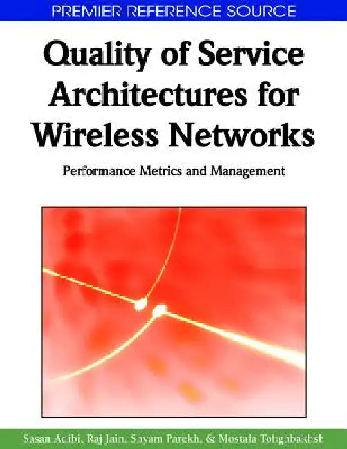 Buy Quality of Service Architectures for Wireless Networks (English, Sasan Adibi | Raj Jain | Shyam Parekh) — BookShops.in