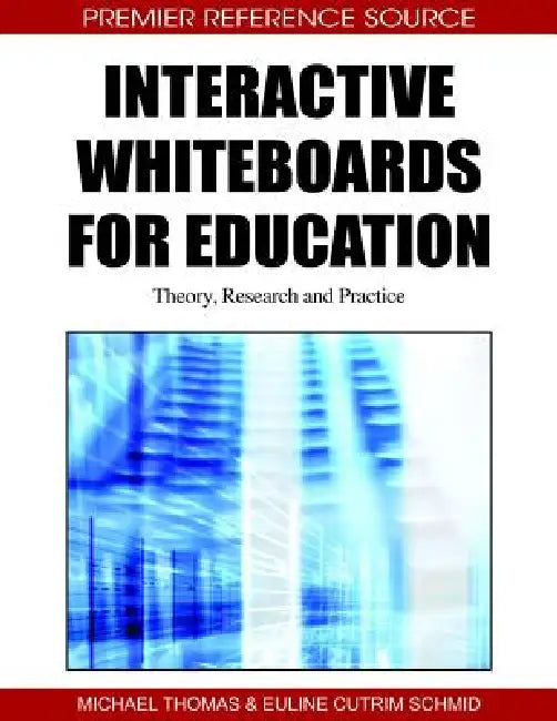 Interactive Whiteboards for Education (English, Michael Thomas | Euline Cutrim Schmid)