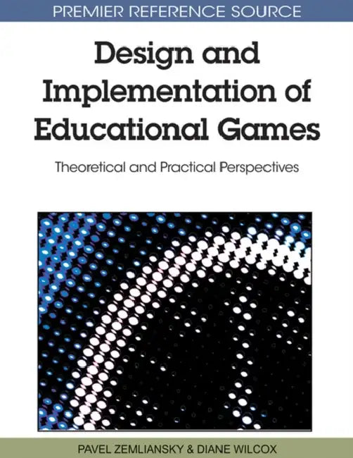 Buy Design and Implementation of Educational Games (English, Pavel Zemliansky | Diane Wilcox) — BookShops.in