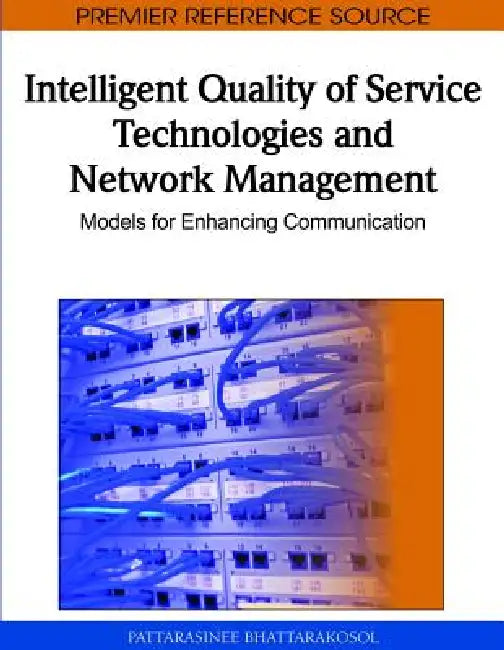 Buy Intelligent Quality of Service Technologies and Network Management (English, Pattarasinee Bhattarakosol) — BookShops.in
