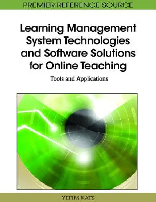 Buy Learning Management System Technologies and Software Solutions for Online Teaching (English, Yefim Kats) — BookShops.in