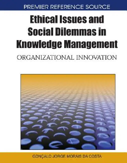Buy Ethical Issues and Social Dilemmas in Knowledge Management (English, Goncalo Jorge Morais Da Costa) — BookShops.in