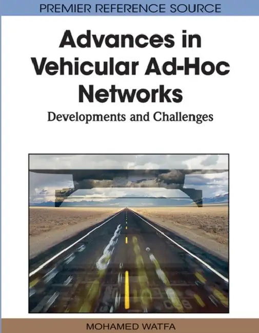 Advances in Vehicular Ad-Hoc Networks (English, Mohamed Watfa)