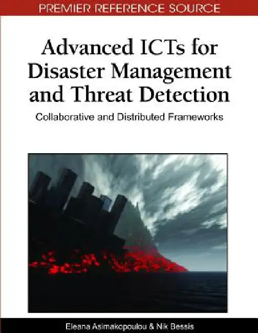 Buy Advanced ICTs for Disaster Management and Threat Detection (English, Eleana Asimakopoulou | Nik Bessis) — BookShops.in