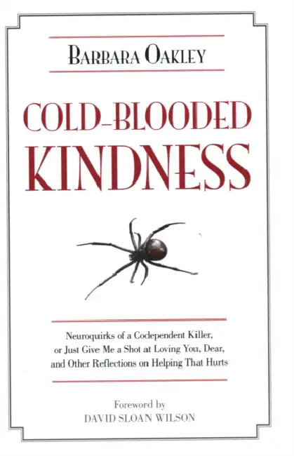 Cold-Blooded Kindness (English, Barbara Oakley | David Sloan Wilson)