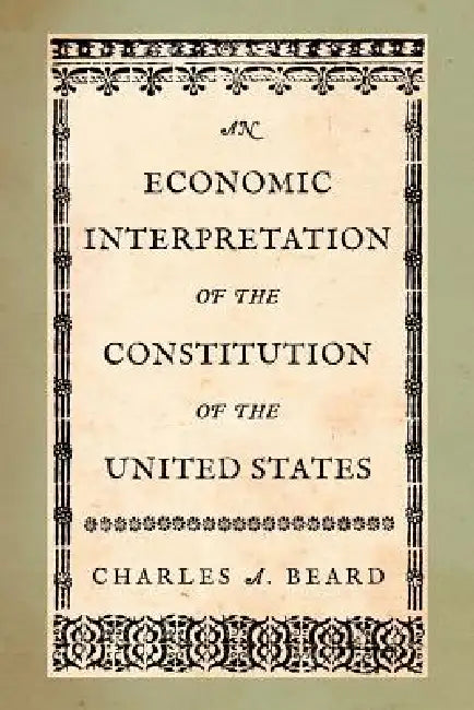 Buy An Economic Interpretation of the Constitution of the United States (English, Charles a. Beard) — BookShops.in