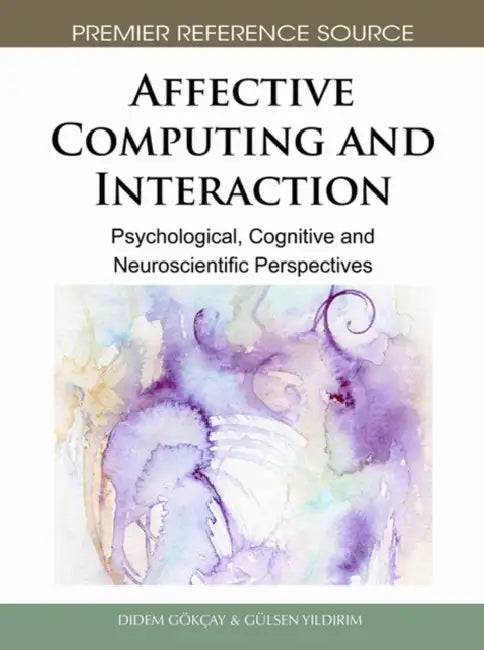 Affective Computing and Interaction (English, Didem Gökçay | Gülsen Yildirim)