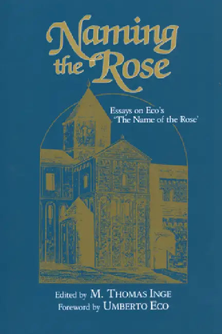 Buy Naming the Rose (English, M. Thomas Inge | Umberto Eco) — BookShops.in