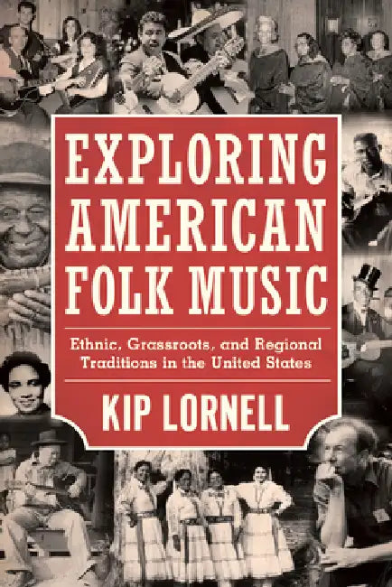 Exploring American Folk Music (English, Kip Lornell)