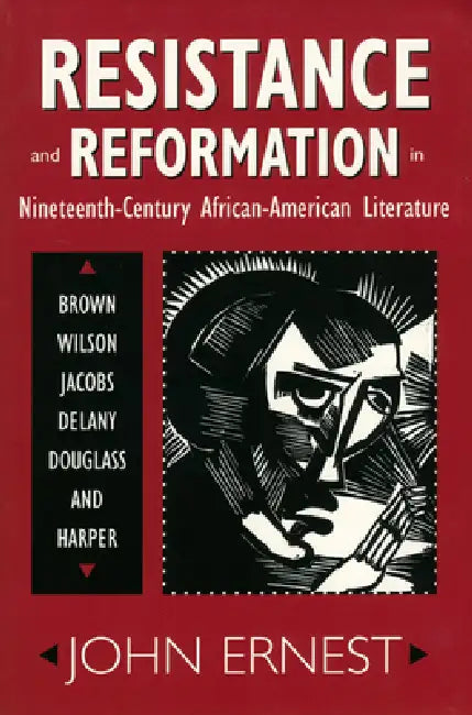 Buy Resistance and Reformation in Nineteenth-Century African-American Literature (English, John Ernest) — BookShops.in