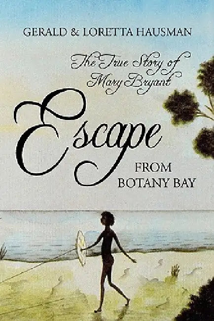 Buy Escape from Botany Bay (English, Gerald Hausman | Loretta Hausman) — BookShops.in