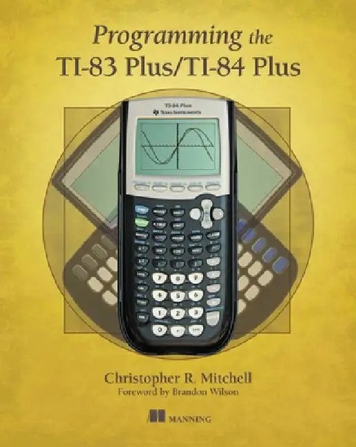Programming the TI-83 Plus/TI-84 Plus – Learn TI-BASIC Programming view 2