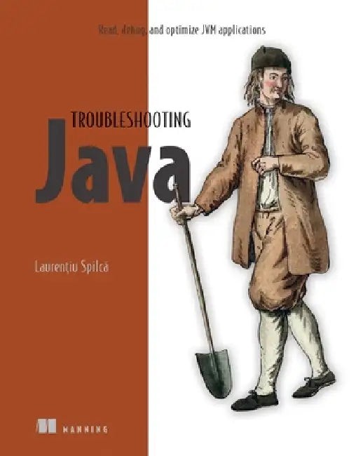 Troubleshooting Java by Laurentiu Spilca – Debug and Optimize JVM Applications view 2