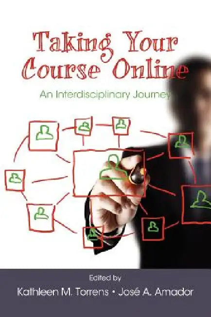 Taking Your Course Online (English, Kathleen M. Torrens | José A. Amador)