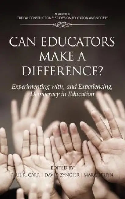 Buy Can Educators Make a Difference? Experimenting with and Experiencing, Democracy in Education (English, Paul R. Carr | David Zygier | Marc Pruyn) — BookShops.in