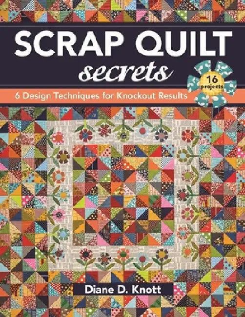 Buy Scrap Quilt Secrets - Print on Demand Edition (English, Diane D. Knott) — BookShops.in