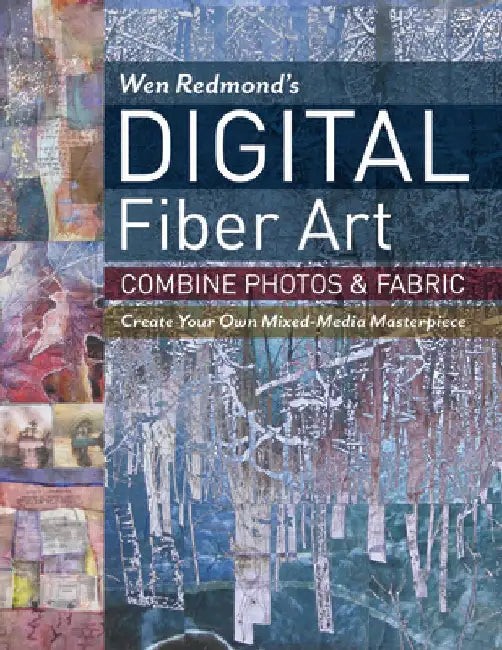 Wen Redmond's Digital Fiber Art – Transform Photos into Art Quilts view 7