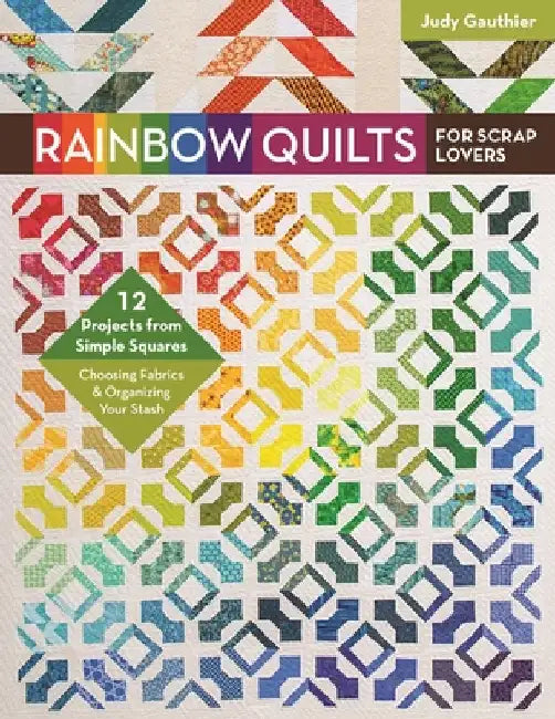 Buy Rainbow Quilts for Scrap Lovers (English, Judy Gauthier) — BookShops.in