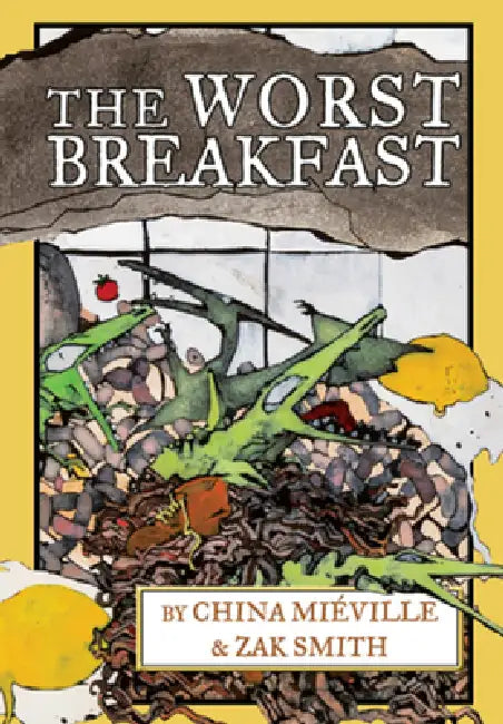 Buy The Worst Breakfast (English, China Miéville | Zak Smith) — BookShops.in