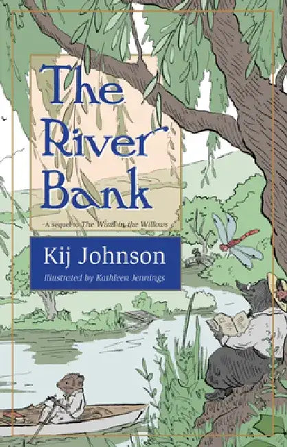 Buy The River Bank (English, Kij Johnson | Kathleen Jennings) — BookShops.in