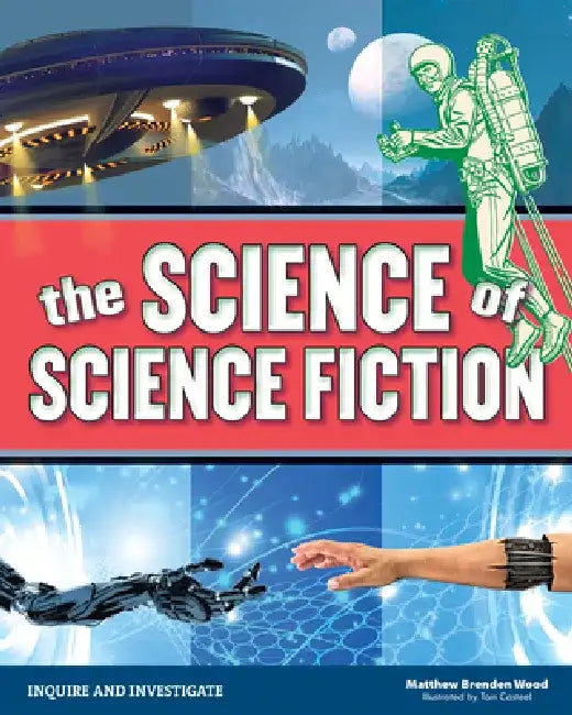 Buy The Science of Science Fiction (English, Matthew Brenden Wood | Tom Casteel) — BookShops.in