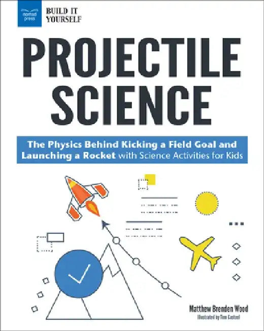 Buy Projectile Science (English, Matthew Brenden Wood | Tom Casteel) — BookShops.in