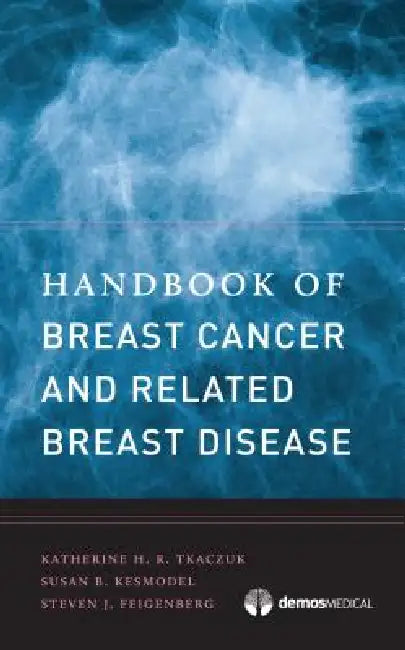 Buy Handbook of Breast Cancer and Related Breast Disease (English, Katherine H. R. Tkaczuk | Susan B. Kesmodel | Steven J. Feigenberg) — BookShops.in