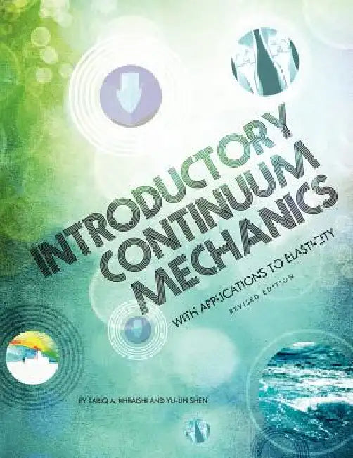 Buy Introductory Continuum Mechanics with Applications to Elasticity (Revised Edition) (English, Tariq A. Khraishi | Yu-Lin Shen) — BookShops.in