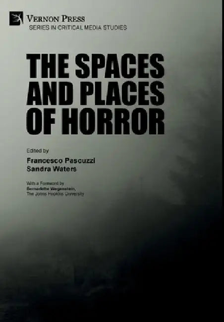 Buy The Spaces and Places of Horror (English, Francesco Pascuzzi | Sandra Waters | Bernadette Wegenstein) — BookShops.in