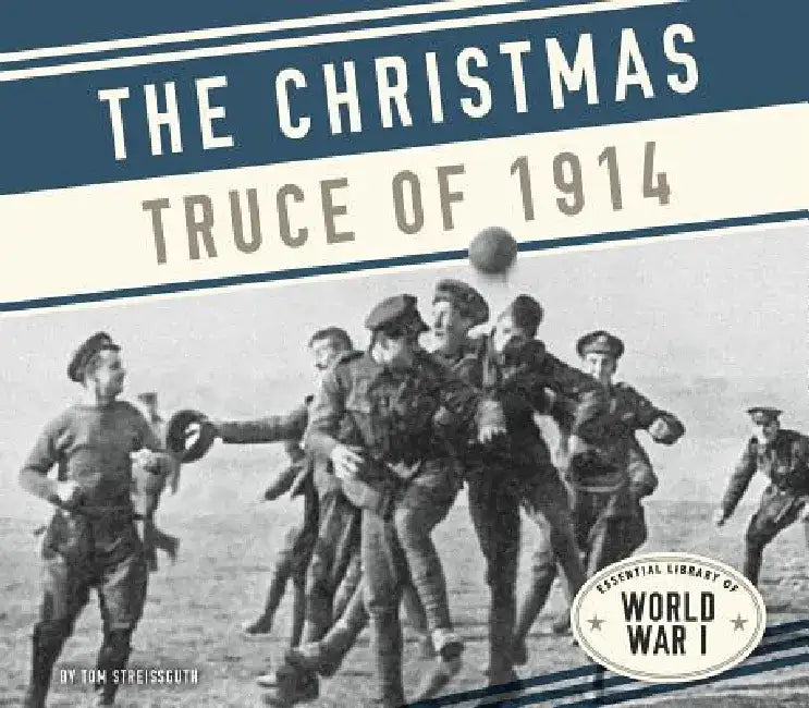 Buy Christmas Truce of 1914 (English, Tom Streissguth) — BookShops.in