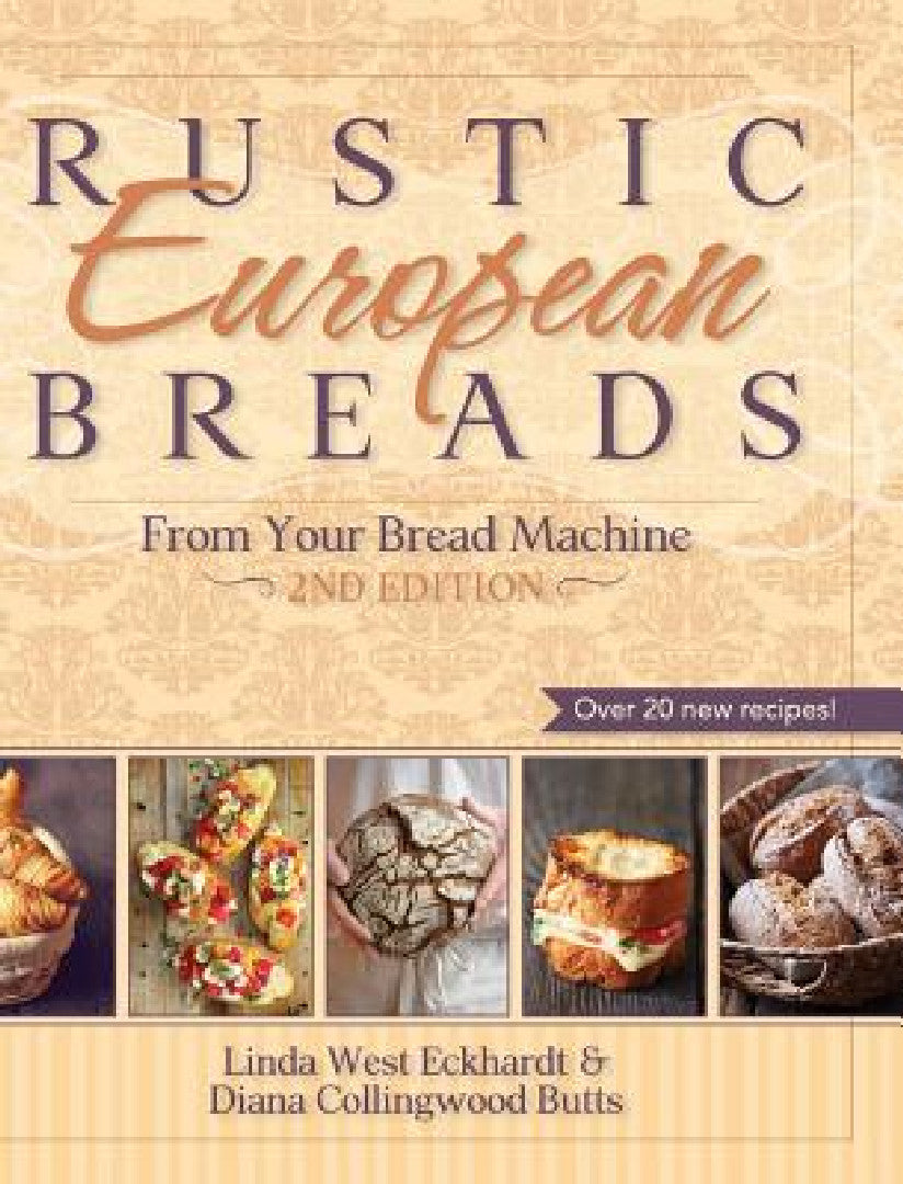 Buy Rustic European Breads from Your Bread Machine (English, Linda West Eckhardt | Diana Collingwood Butts) — BookShops.in
