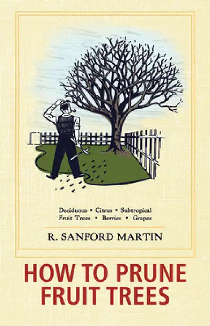 How to Prune Fruit Trees, Twentieth Edition (English, R. Sanford Martin | Christine Schultz)