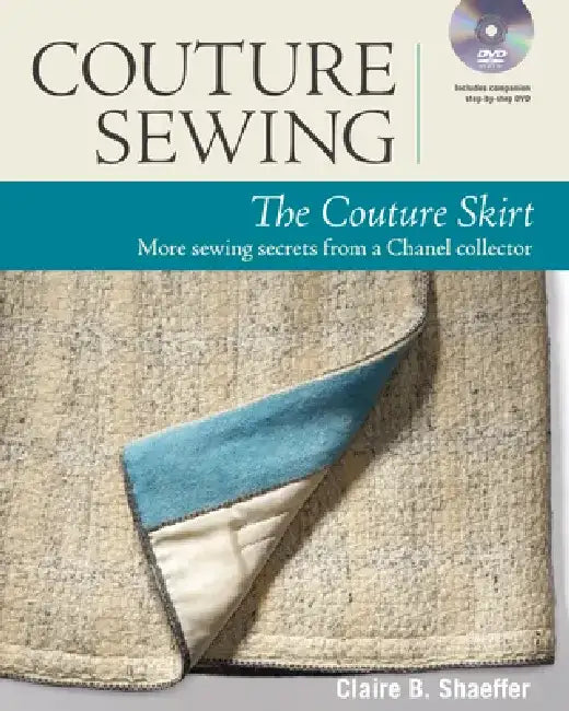 Buy Couture Sewing: The Couture Skirt by Claire B. Shaeffer | Taunton Pr | Hardcover | English | 3rd Edition | Crafts & Hobbies Book for Home Sewers — BookShops.in