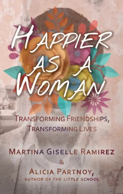 Buy Happier as a Woman (English, Martina Giselle Ramirez | Alicia Partnoy) — BookShops.in
