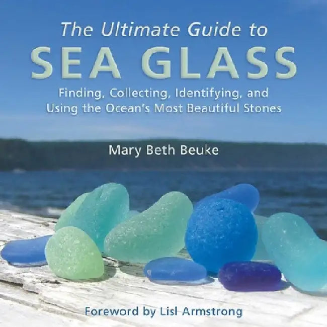 Buy The Ultimate Guide to Sea Glass (English, Mary Beth Beuke) — BookShops.in