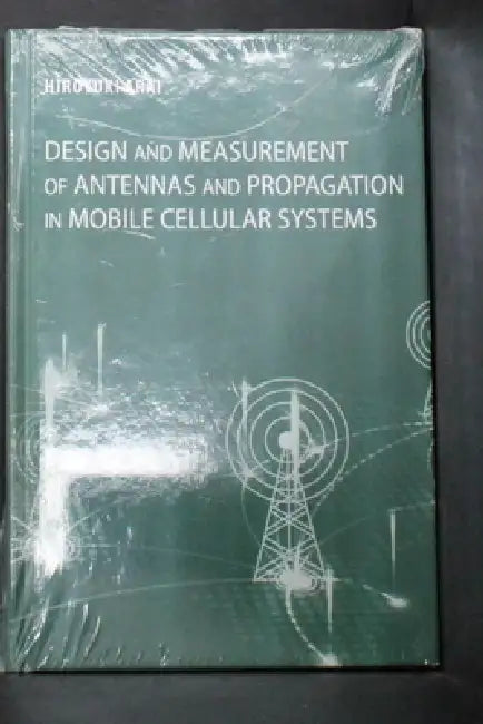 Buy Design and Measurement of Antenna and Propagation in Mobile Cellular Systems (English, Hiroyuki Arai) — BookShops.in