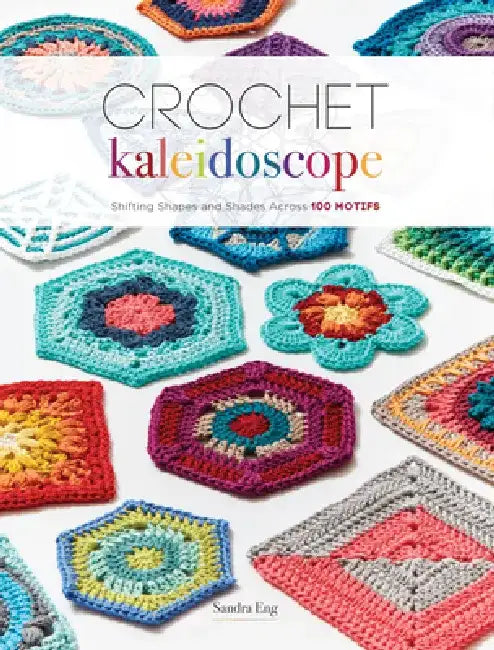 Crochet Kaleidoscope (English, Sandra Eng)