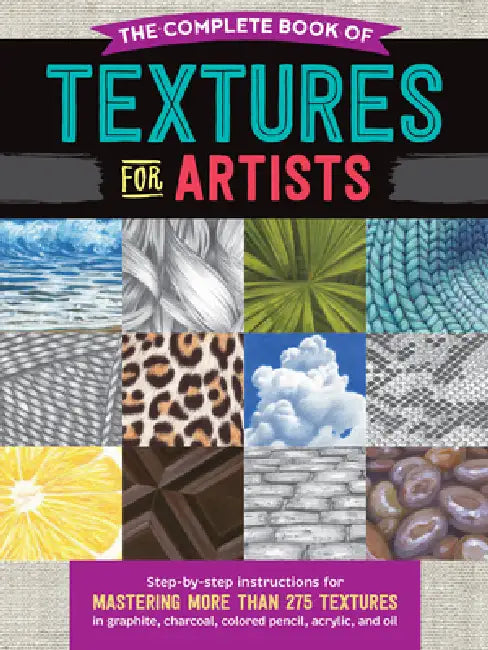 Buy The Complete Book of Textures for Artists (English, Denise J. Howard | Steven Pearce | Mia Tavonatti) — BookShops.in