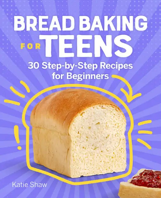 Buy Bread Baking for Teens (English, Katie Shaw) — BookShops.in