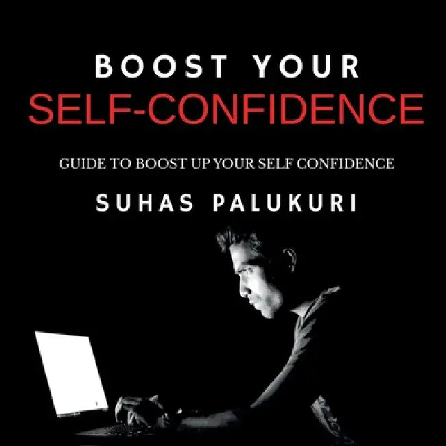 Boost Your Self-Confidence (English, Suhas Palukuri)